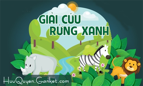 Giai cuu rung xanh 01